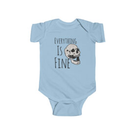 Infant Onesie Everything Is Fine