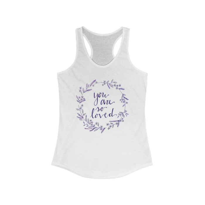 Women's Racerback Tank Top You Are So Loved