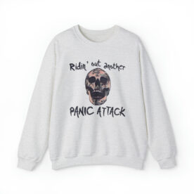Crewneck Sweatshirt Ridin' Out Another Panic Attack