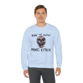 Crewneck Sweatshirt Ridin' Out Another Panic Attack - Image 54