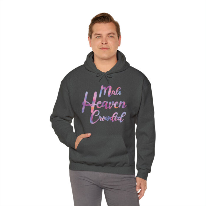 Hoodie Make Heaven Crowded - Image 35