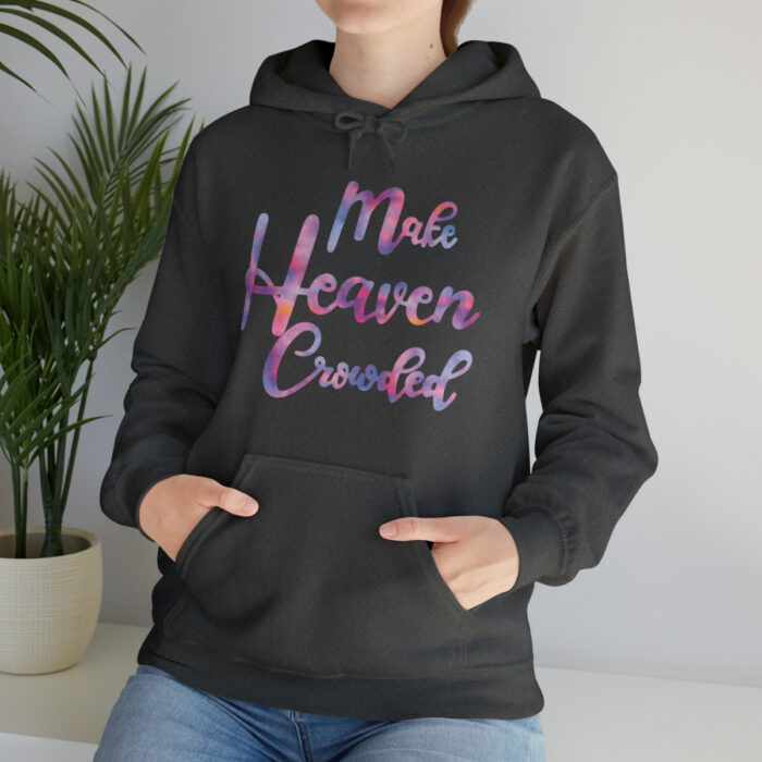 Hoodie Make Heaven Crowded - Image 39