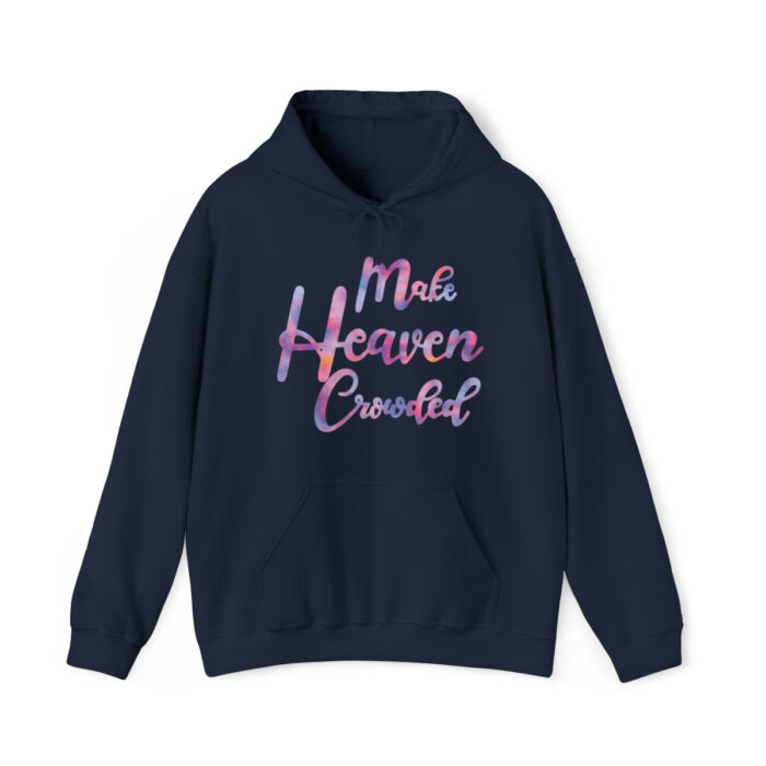 Hoodie Make Heaven Crowded - Image 40