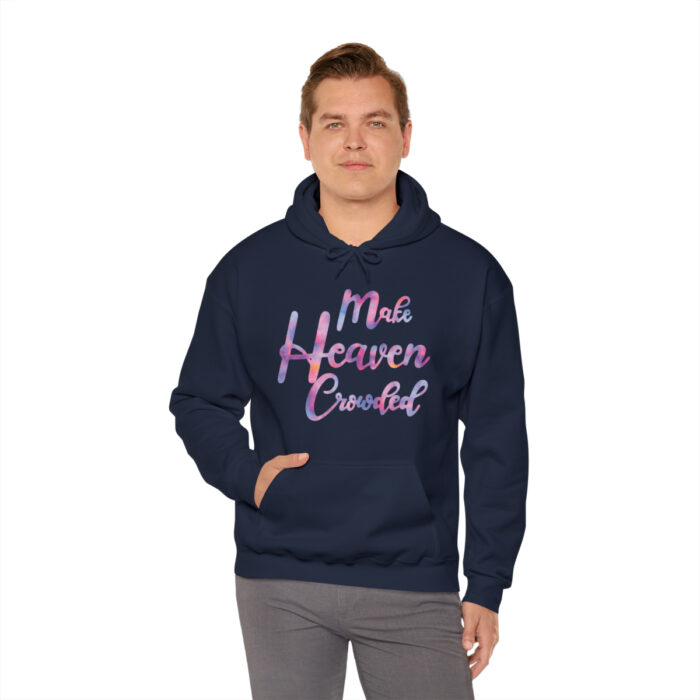 Hoodie Make Heaven Crowded - Image 48