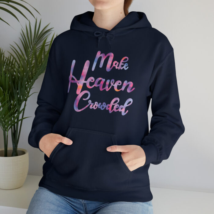 Hoodie Make Heaven Crowded - Image 52