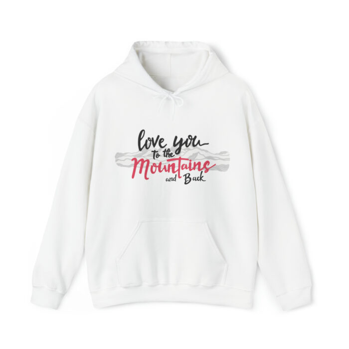 Hoodie Love You To The Mountains And Back - Image 14