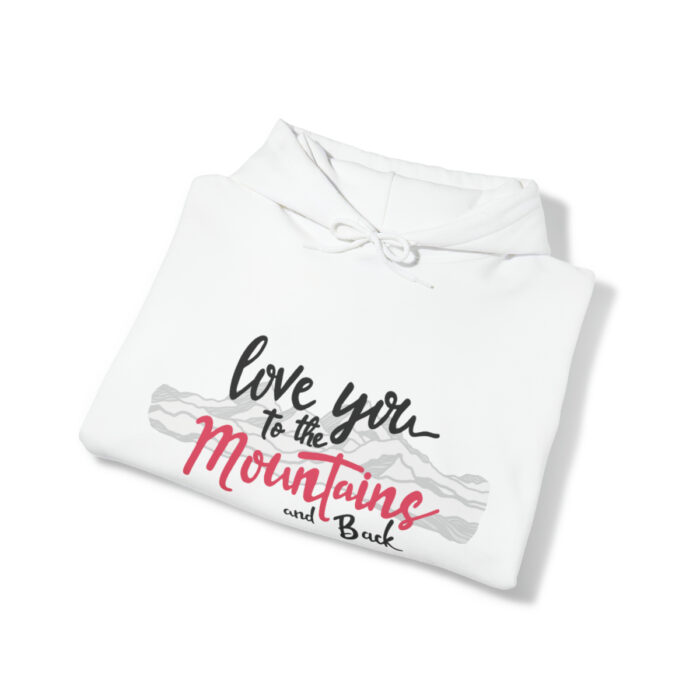 Hoodie Love You To The Mountains And Back - Image 17