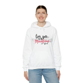 Hoodie Love You To The Mountains And Back - Image 21