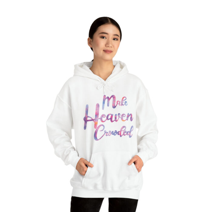 Hoodie Make Heaven Crowded - Image 19