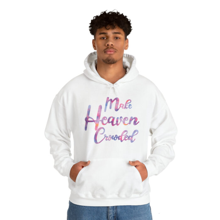 Hoodie Make Heaven Crowded - Image 20