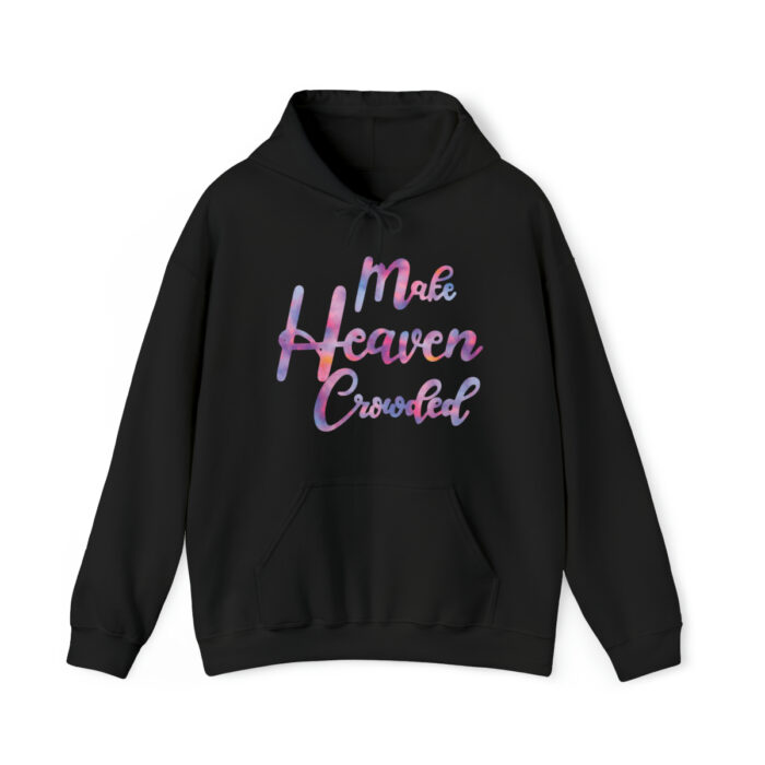 Hoodie Make Heaven Crowded