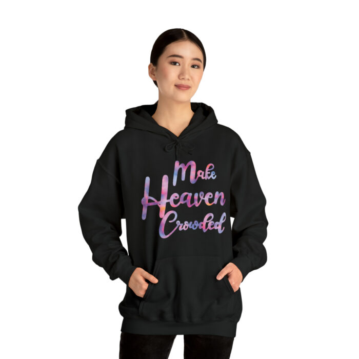 Hoodie Make Heaven Crowded - Image 6