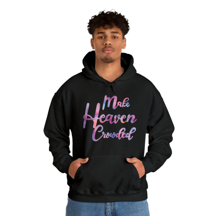 Hoodie Make Heaven Crowded - Image 7