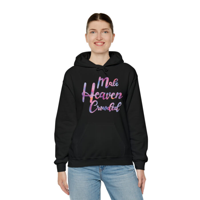 Hoodie Make Heaven Crowded - Image 8