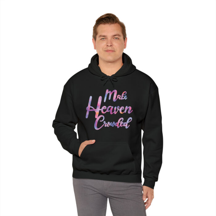 Hoodie Make Heaven Crowded - Image 9