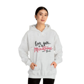 Hoodie Love You To The Mountains And Back - Image 32