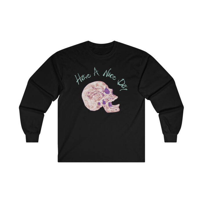 Long Sleeve Tee Have A Nice Day