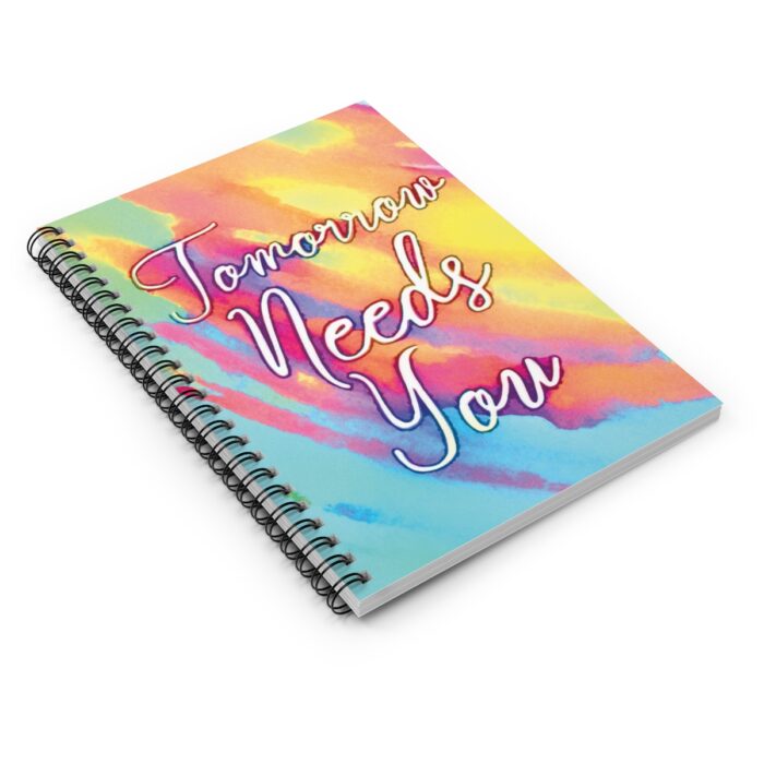 Spiral Notebook Tomorrow Needs You - Image 3