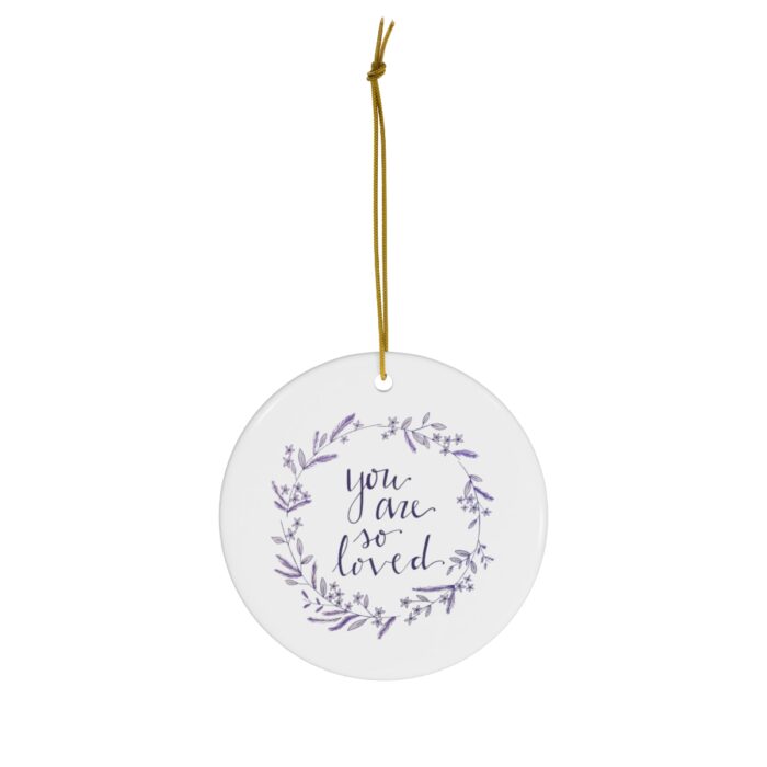 Ceramic Ornament You Are So Loved