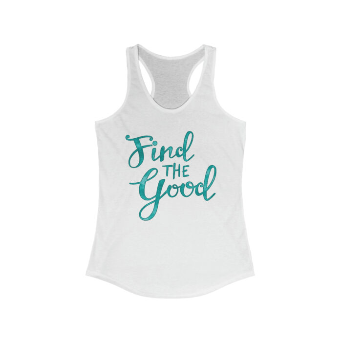 Women's Racerback Tank Top Find The Good