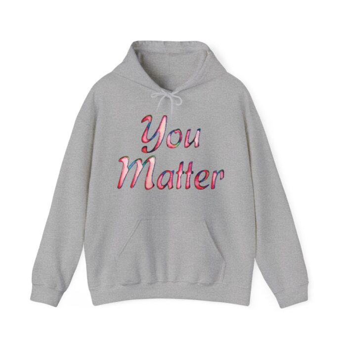 Hoodie You Matter - Image 40