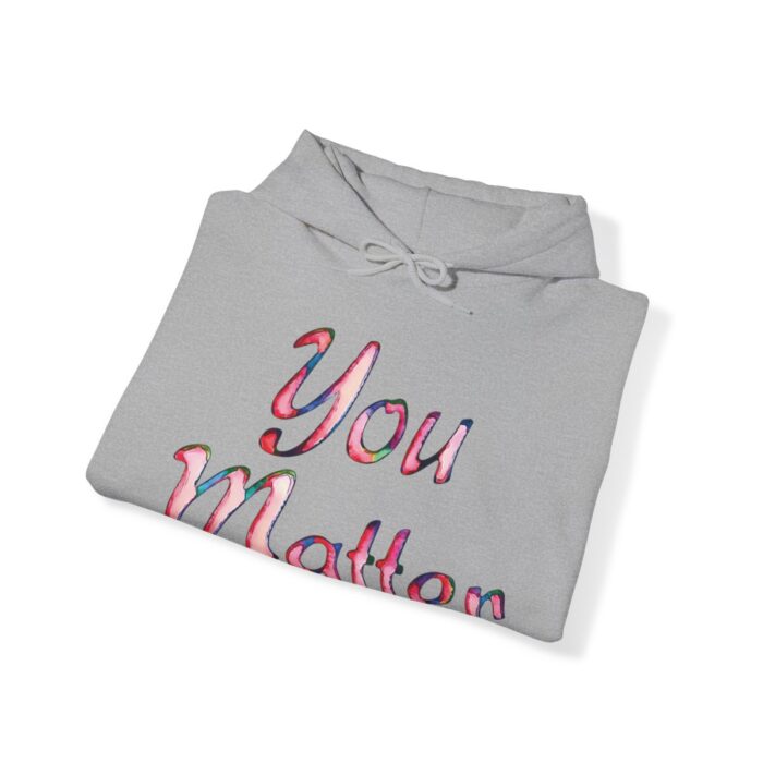 Hoodie You Matter - Image 43