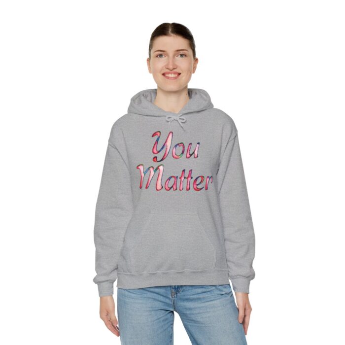 Hoodie You Matter - Image 47