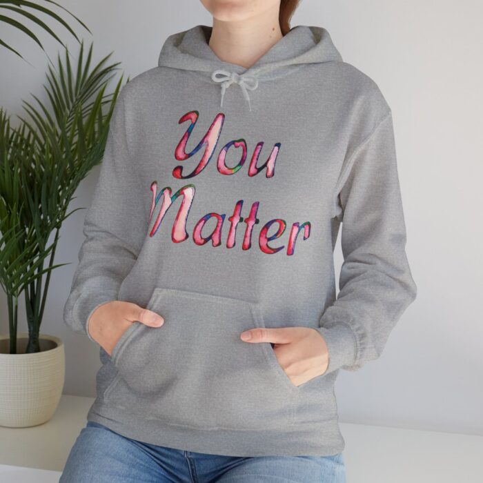 Hoodie You Matter - Image 52