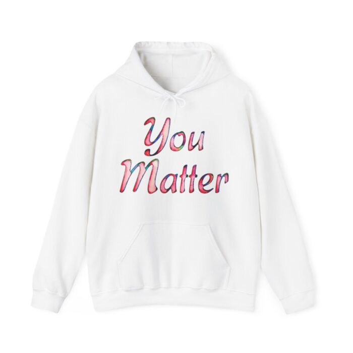 Hoodie You Matter