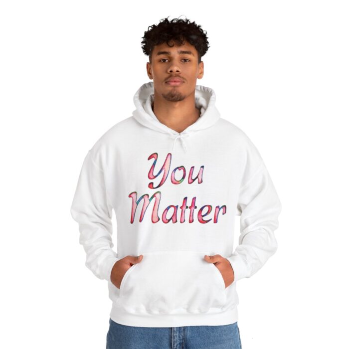 Hoodie You Matter - Image 7