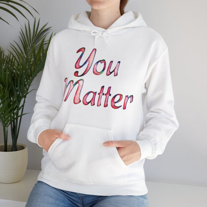 Hoodie You Matter - Image 13