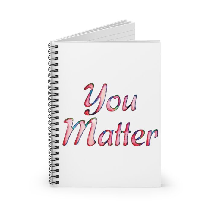 Spiral Notebook You Matter