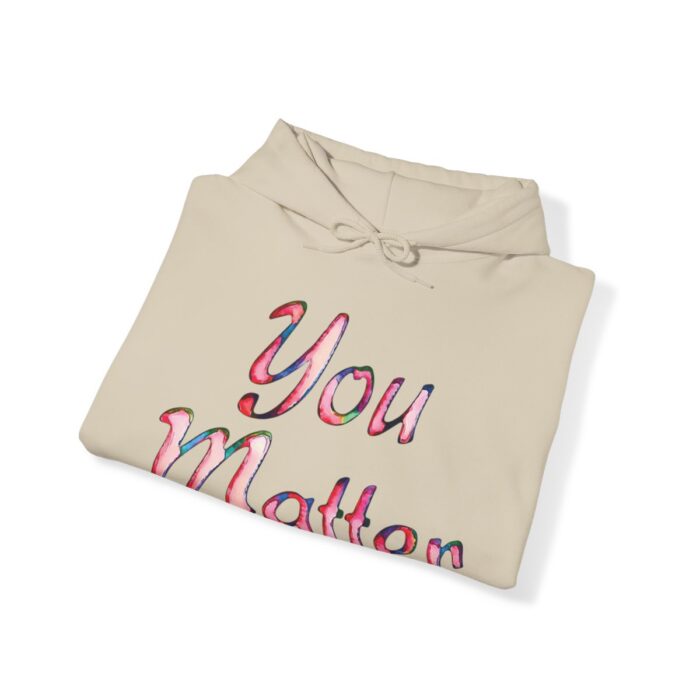 Hoodie You Matter - Image 30