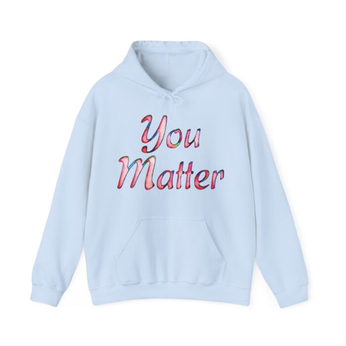 Hoodie You Matter - Image 66