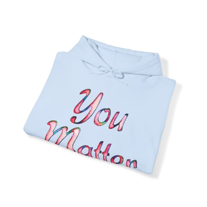 Hoodie You Matter - Image 69