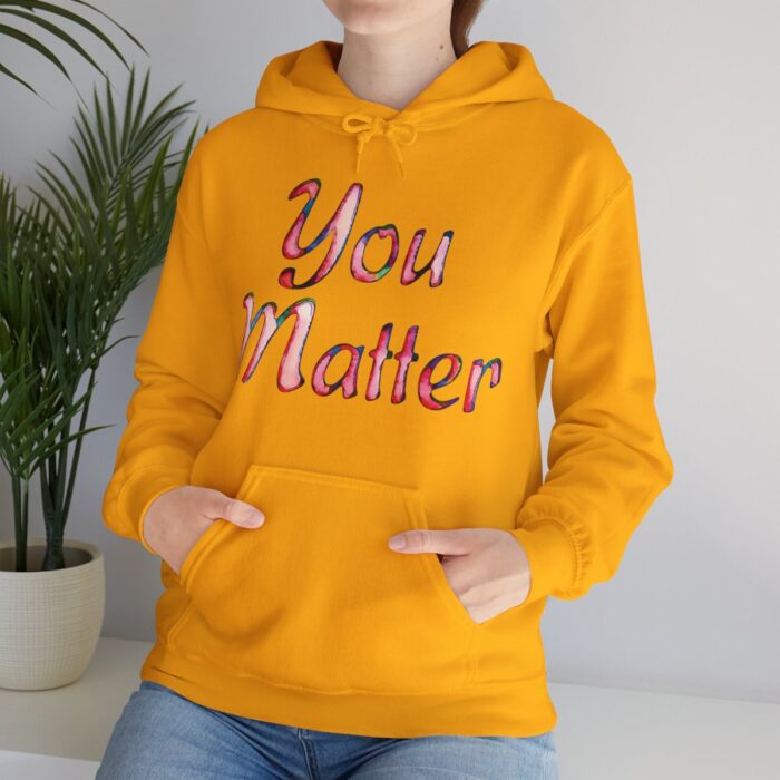 Hoodie You Matter - Image 65