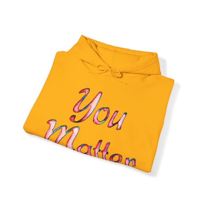 Hoodie You Matter - Image 56