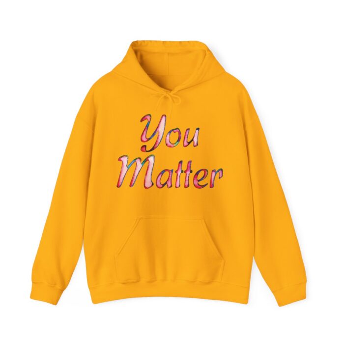 Hoodie You Matter - Image 53