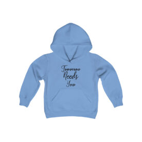 Youth Hoodie Tomorrow Needs You