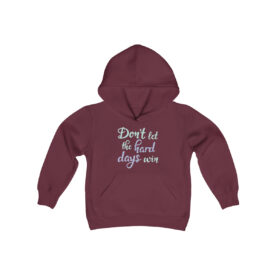 Youth Hoodie Don’t Let The Hard Days Win - Image 5