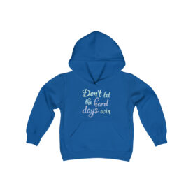 Youth Hoodie Don’t Let The Hard Days Win - Image 7