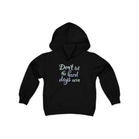 Youth Hoodie Don’t Let The Hard Days Win - Image 3
