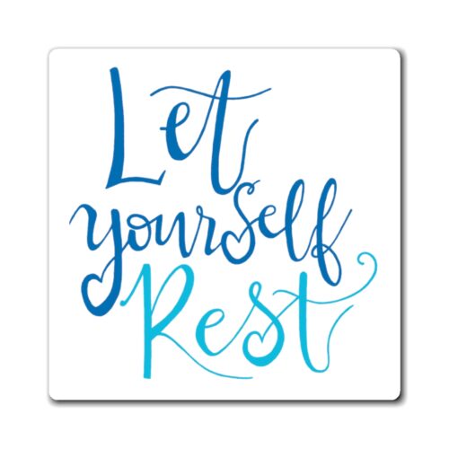 let yourself rest