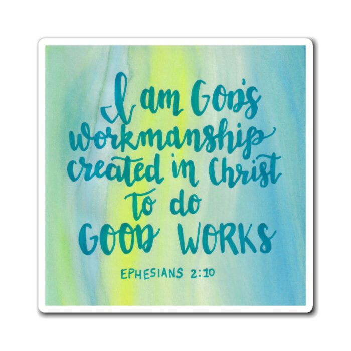 Magnet I Am God's Workmanship Created In Christ To Do Good Works - Image 5