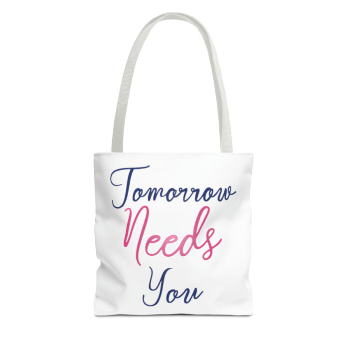 Tote Bag Tomorrow Needs You - Image 29