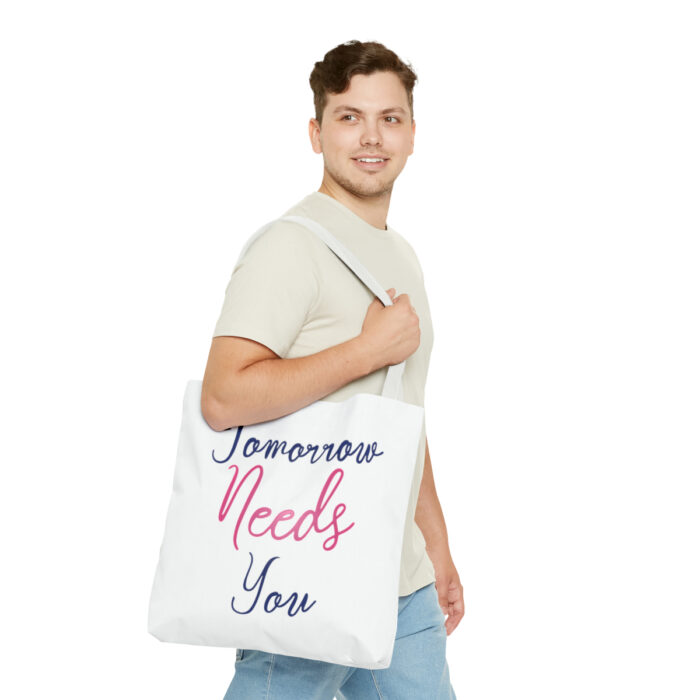 Tote Bag Tomorrow Needs You - Image 39