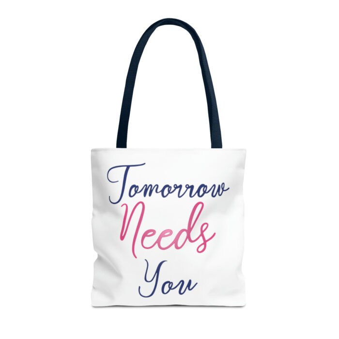 Tote Bag Tomorrow Needs You - Image 53