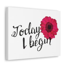 Canvas Today I Begin - Image 16