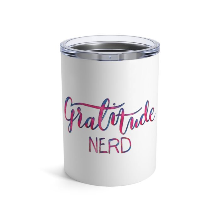 Vacuum Insulated Tumbler 10oz Gratitude Nerd