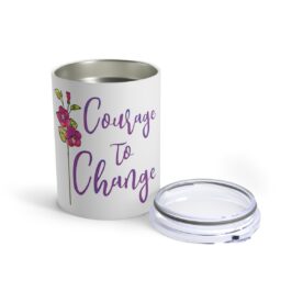 Vacuum Insulated Tumbler 10oz Courage To Change - Image 5